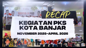 PKS TV : Recap Kegiatan PKS Kota Banjar November 2025 sampai dengan April 2026